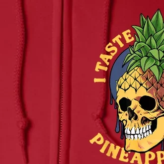 I Taste Like Pineapples Full Zip Hoodie