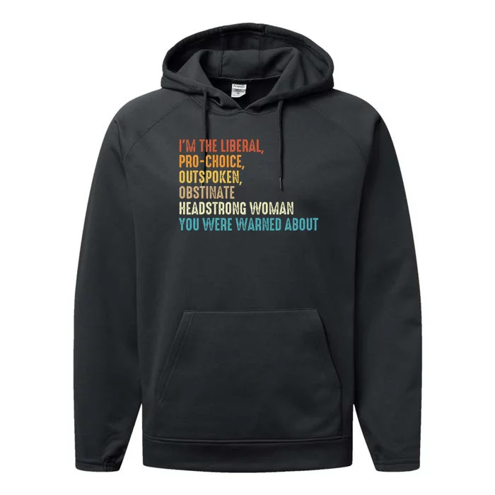 Im The Liberal Outspoken Obstinate Headstrong Performance Fleece Hoodie