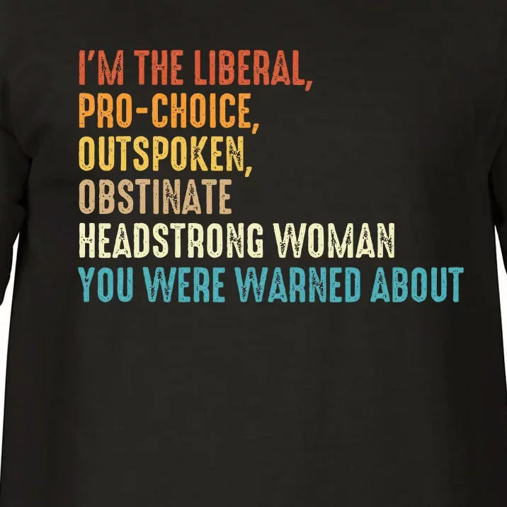 Im The Liberal Outspoken Obstinate Headstrong Comfort Colors T-Shirt