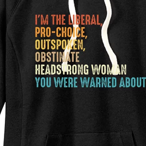 Im The Liberal Outspoken Obstinate Headstrong Women's Fleece Hoodie