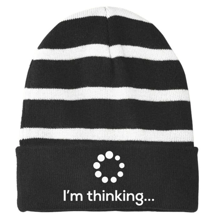 Im Thinking Loading Processing Buffering Humor Fun Striped Beanie with Solid Band