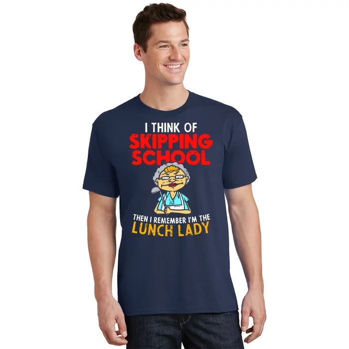 Im The Lunch Lady School Caterer Cafeteria Chef Cook T-Shirt