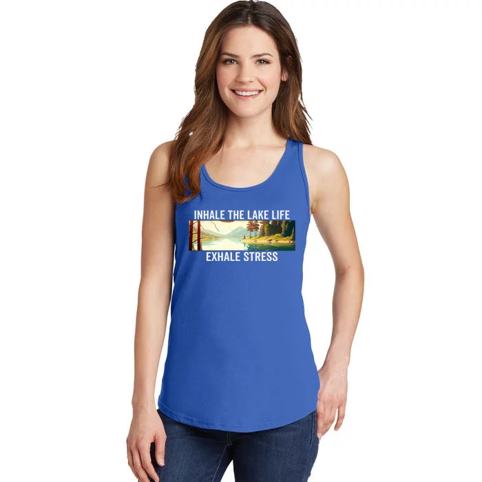 Inhale The Lake Life Exhale Stress Nature Outdoors Lover Gift Ladies Essential Tank