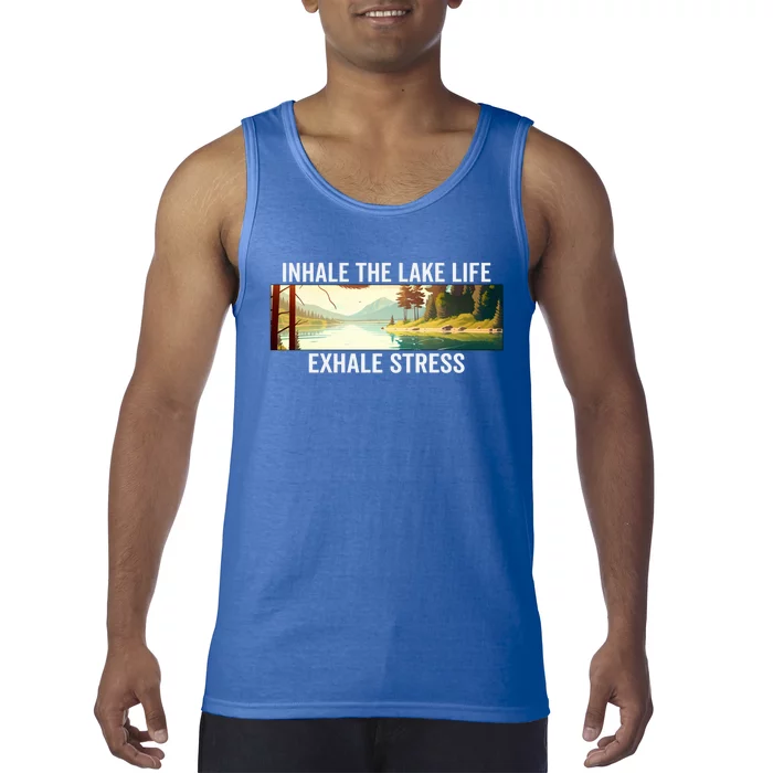 Inhale The Lake Life Exhale Stress Nature Outdoors Lover Gift Tank Top