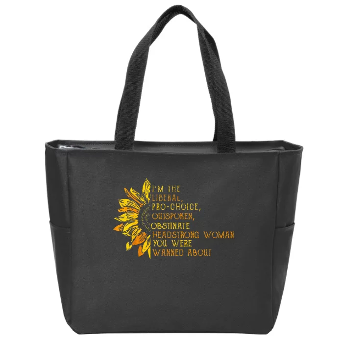 Im The Liberal P.R.O C.H.O.I.C.E Outspoken Obstinate Zip Tote Bag