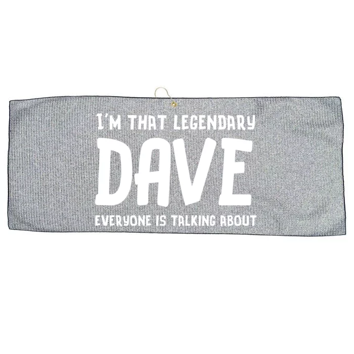 Im That Legendary Dave Everyone Is Talking About. Large Microfiber Waffle Golf Towel