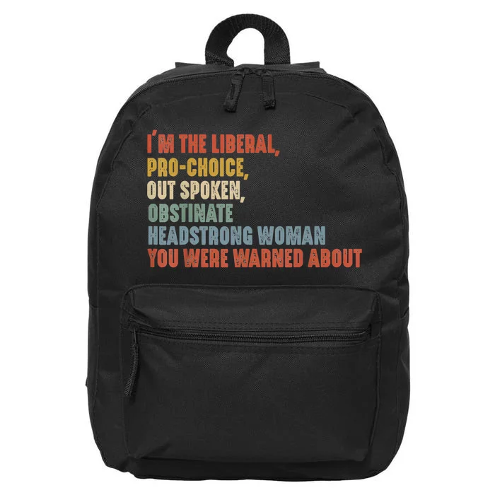 Im The Liberal Pro Outspoken Obstinate Headstrong 16 in Basic Backpack