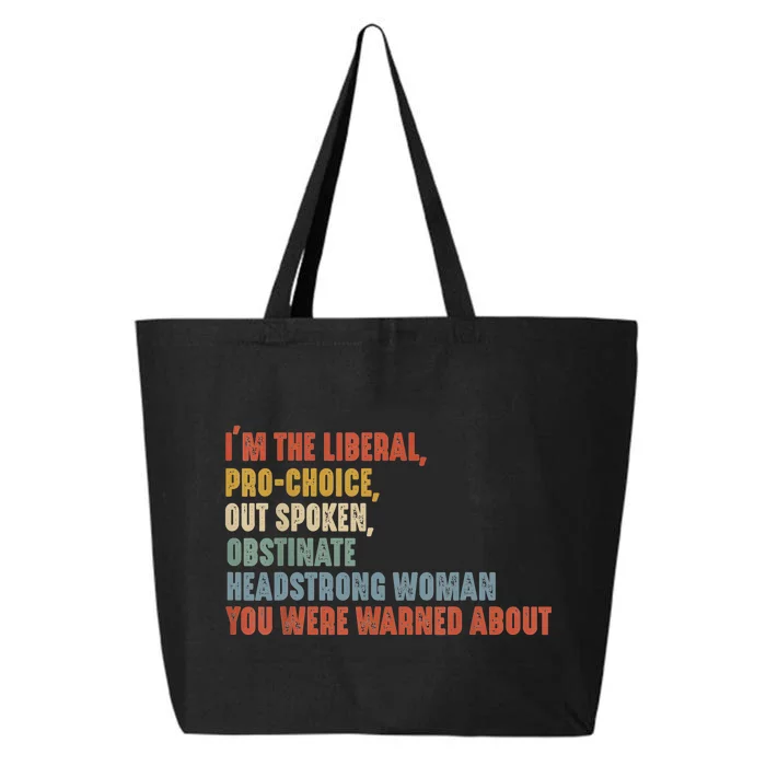 Im The Liberal Pro Outspoken Obstinate Headstrong 25L Jumbo Tote