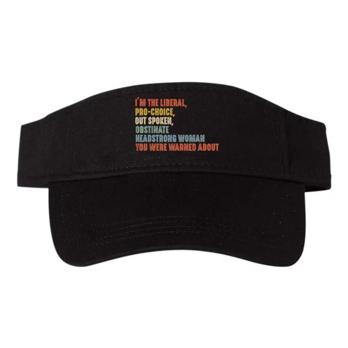 Im The Liberal Pro Outspoken Obstinate Headstrong Valucap Bio-Washed Visor