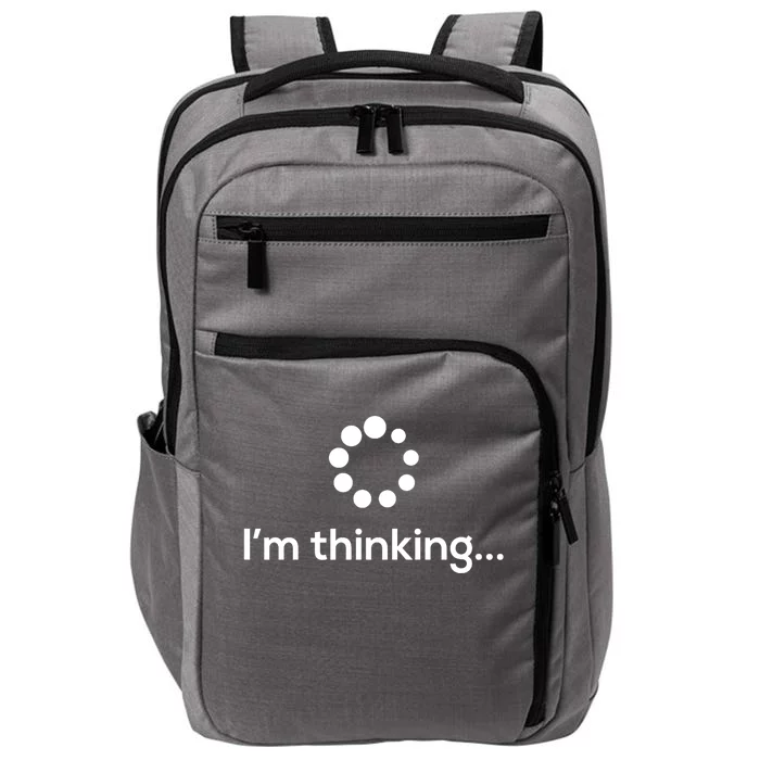 IM Thinking Loading Processing Buffering Humor Fun Impact Tech Backpack