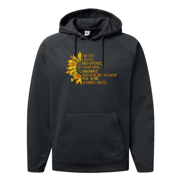 Im The Liberal Outspoken Obstinate Sunflower Performance Fleece Hoodie