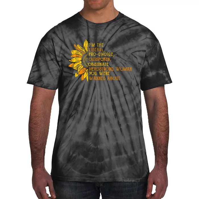 Im The Liberal Outspoken Obstinate Sunflower Tie-Dye T-Shirt