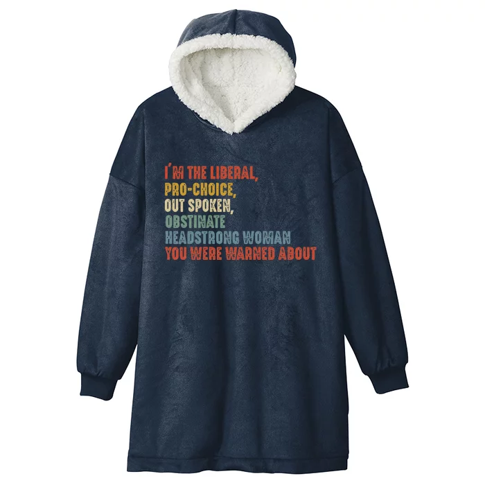 Im The Liberal Outspoken Obstinate Headstrong Hooded Wearable Blanket