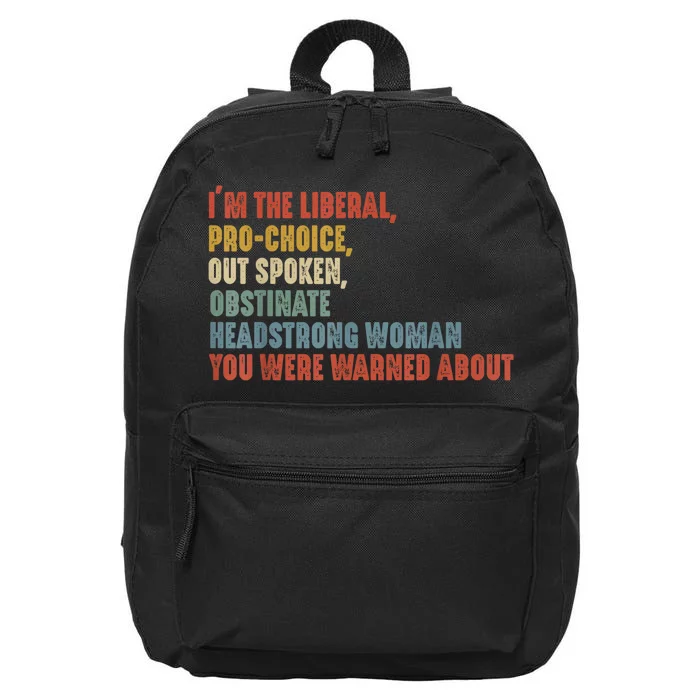 Im The Liberal Outspoken Obstinate Headstrong 16 in Basic Backpack