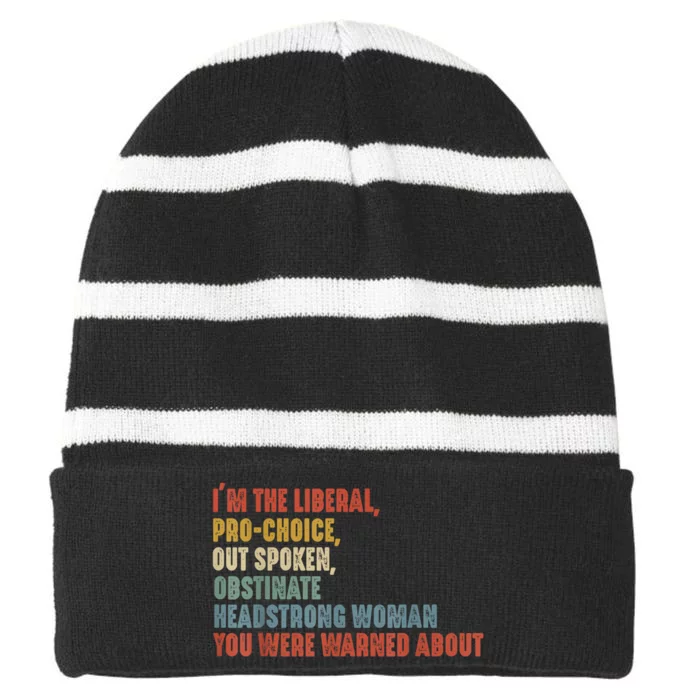 Im The Liberal Outspoken Obstinate Headstrong Striped Beanie with Solid Band