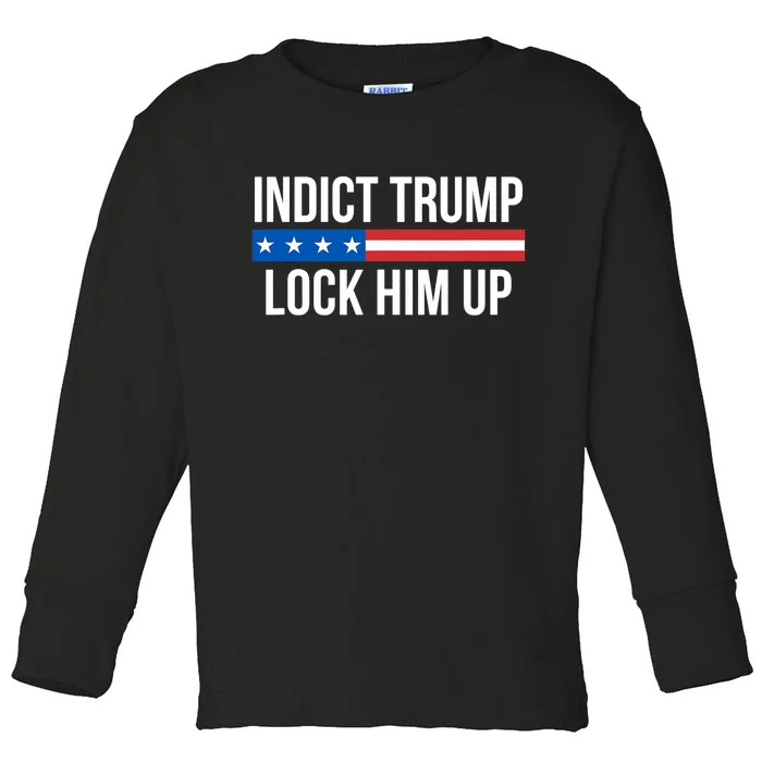 Indict Trump Lock Him Up Toddler Long Sleeve Shirt