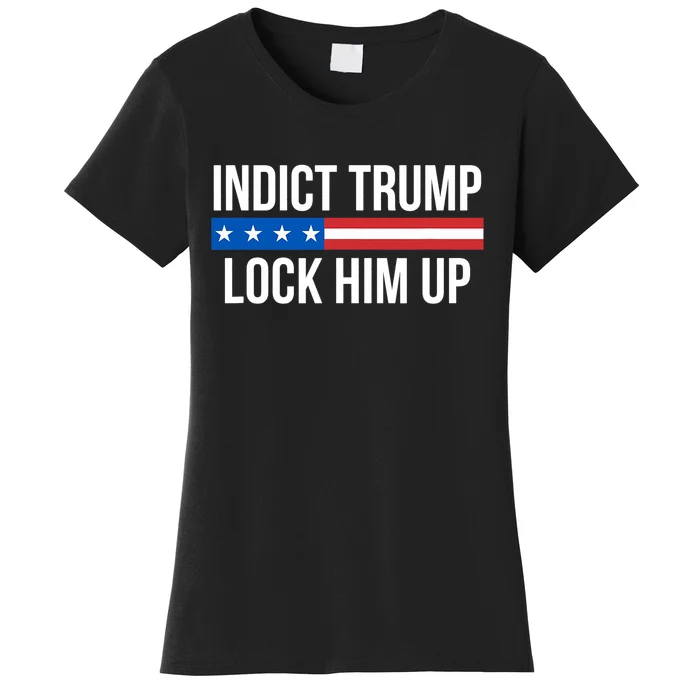 Indict Trump Lock Him Up Women's T-Shirt