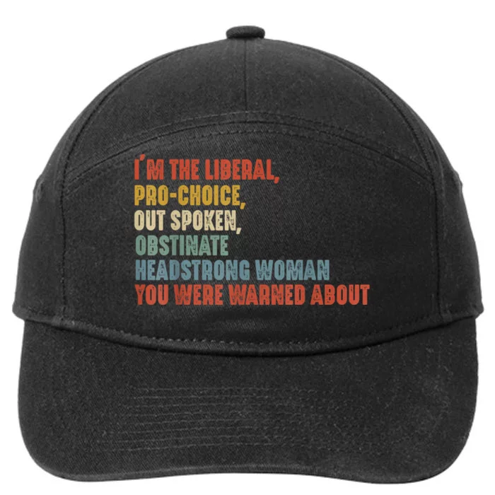 Im The Liberal Outspoken Obstinate Headstrong 7-Panel Snapback Hat