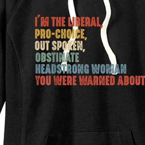 Im The Liberal Outspoken Obstinate Headstrong Women's Fleece Hoodie