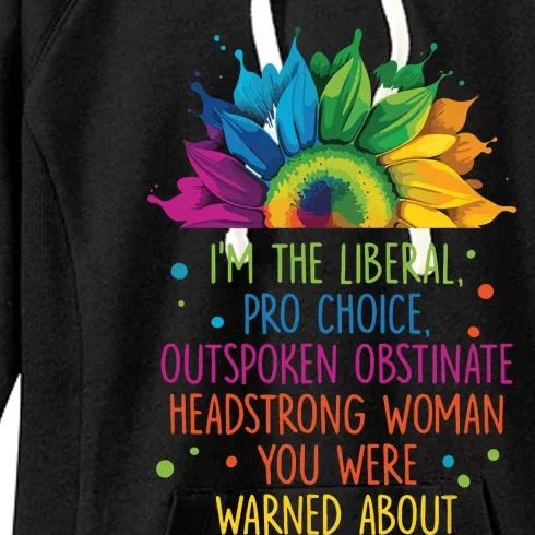 Im The Liberal Outspoken Obstinate Headstrong Women's Fleece Hoodie