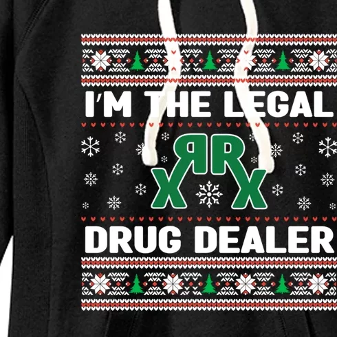 IM The Legal Drug Dealer Medicine Xmas Pharmacy Crew Gift Women's Fleece Hoodie