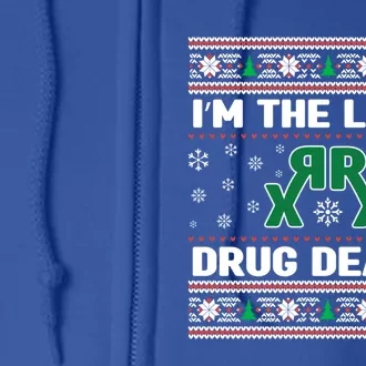 IM The Legal Drug Dealer Medicine Xmas Pharmacy Crew Gift Full Zip Hoodie