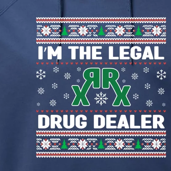 IM The Legal Drug Dealer Medicine Xmas Pharmacy Crew Gift Performance Fleece Hoodie