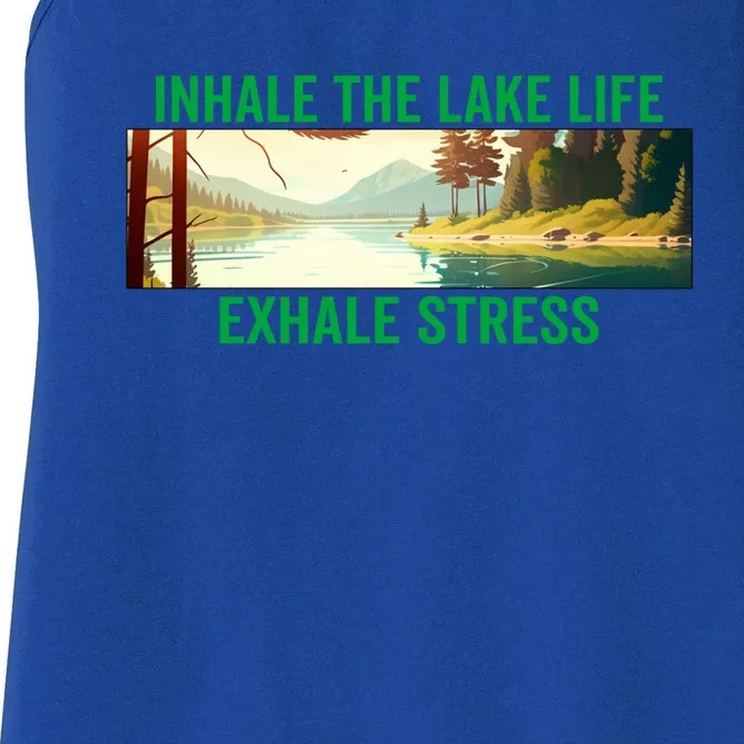 Inhale The Lake Life Exhale Stress Nature Outdoors Camping Gift Women's Racerback Tank