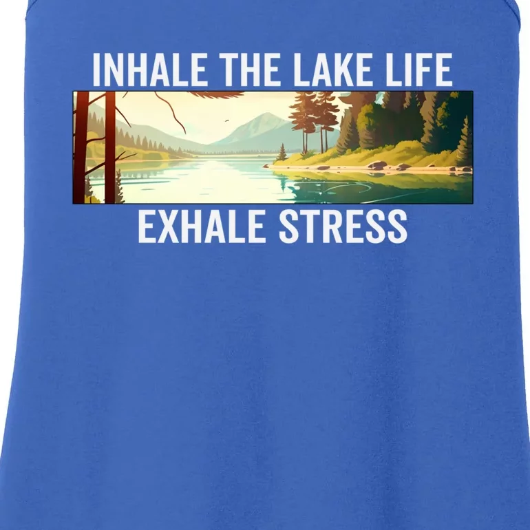 Inhale The Lake Life Exhale Stress Nature Outdoors Lover Gift Ladies Essential Tank