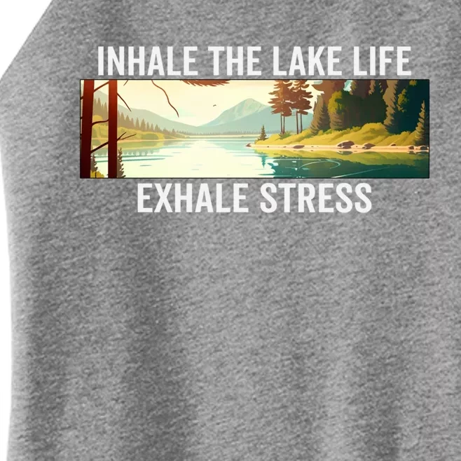 Inhale The Lake Life Exhale Stress Nature Outdoors Lover Gift Women’s Perfect Tri Rocker Tank