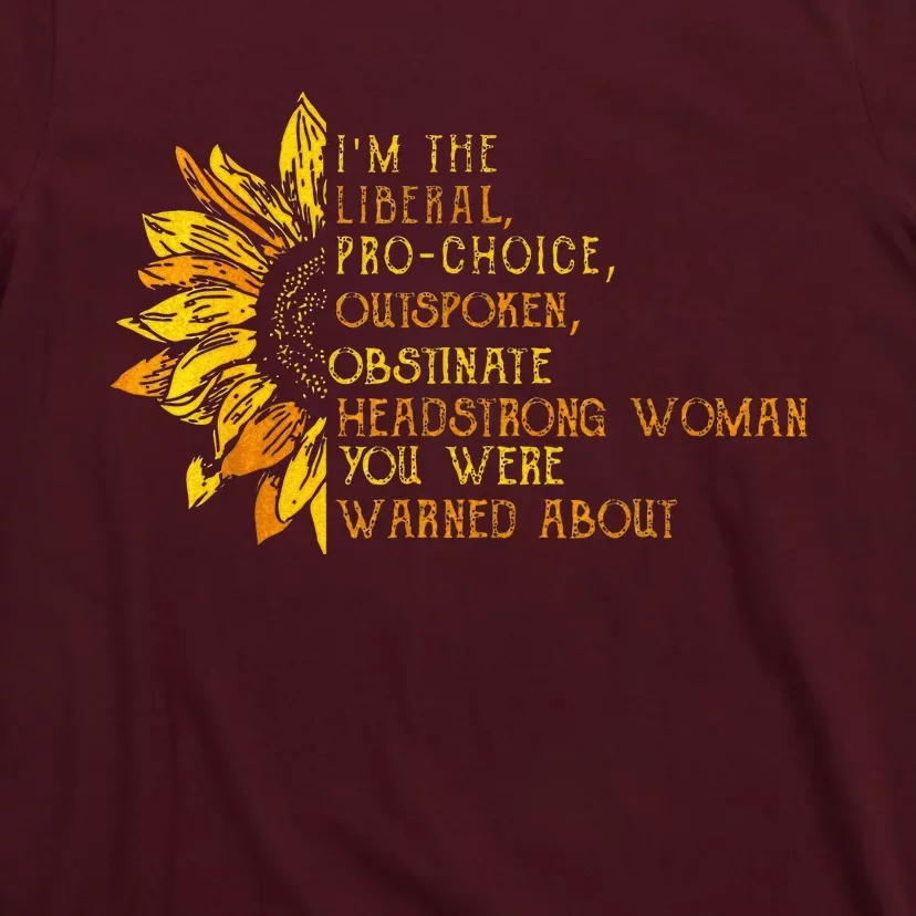 IM The Liberal Woman You Were Warned About T-Shirt