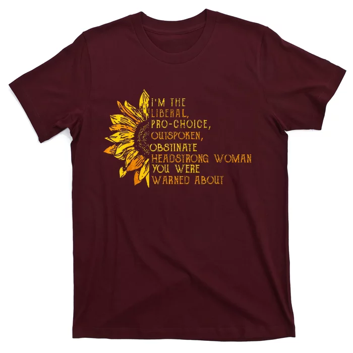 IM The Liberal Woman You Were Warned About T-Shirt