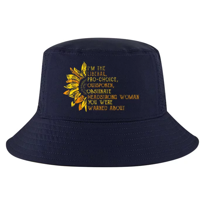 IM The Liberal Woman You Were Warned About Cool Comfort Performance Bucket Hat