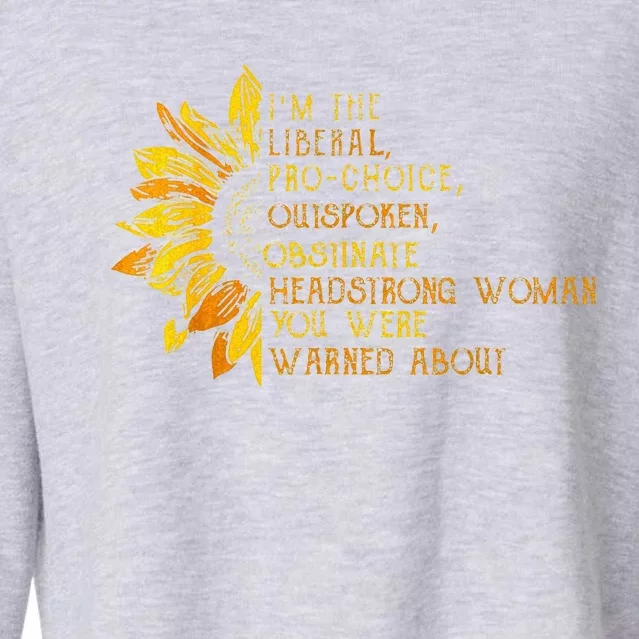 IM The Liberal Woman You Were Warned About Cropped Pullover Crew