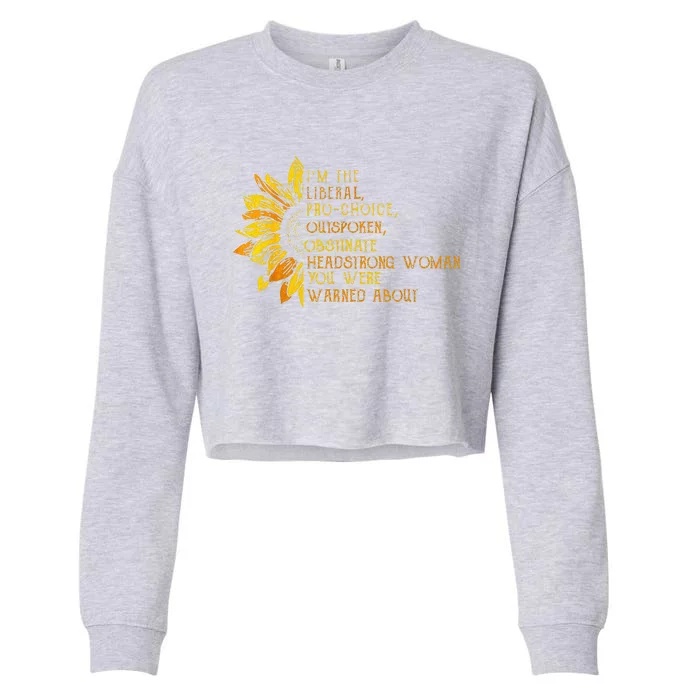 IM The Liberal Woman You Were Warned About Cropped Pullover Crew