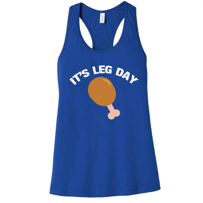 Its Turkey Leg Day Shrits Meaningful Gift Women's Racerback Tank