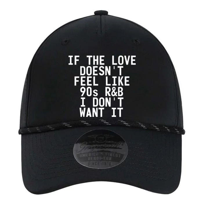 If The Love Doesn't Feel Like 90s R And B Meaningful Gift Funny Gift Idea Performance The Dyno Cap