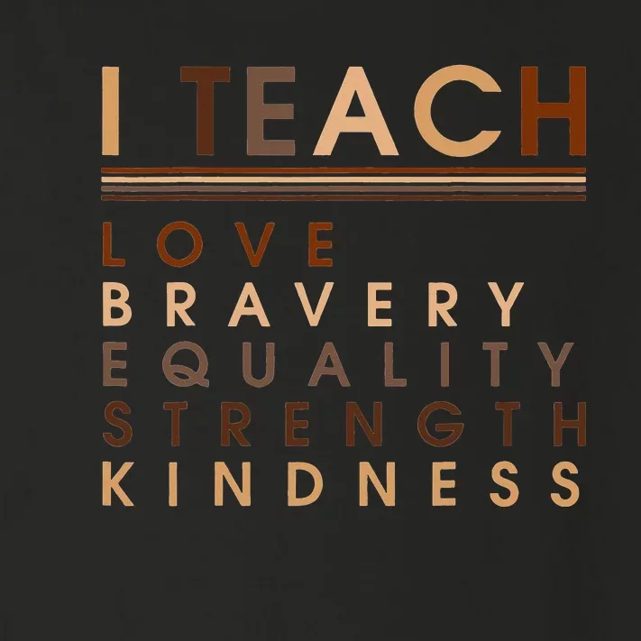 I Teach Love Equality Strength Black History BHM African Toddler Long Sleeve Shirt