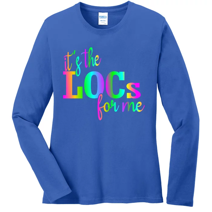 Its The Locs For Me Locd Up And Loving It Locd Vibes Gift Ladies Long Sleeve Shirt