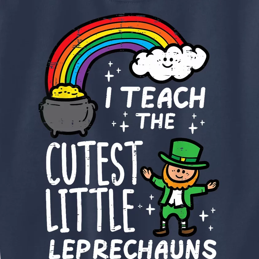 I Teach Little Cutest Leprechauns St Patricks Day Teacher Kids Sweatshirt