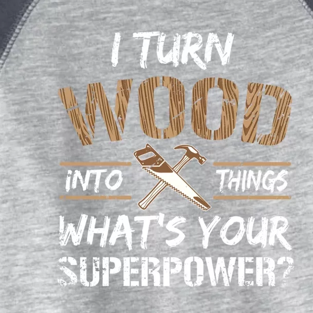 I Turn Lumber Into Things Gift Great Gift Carpenter Woodworking Gift Toddler Fine Jersey T-Shirt