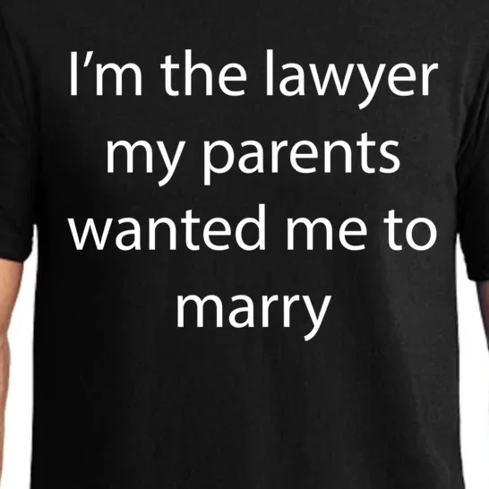 I'm The Lawyer My Parents Wanted Me To Marry Meaningful Gift Pajama Set