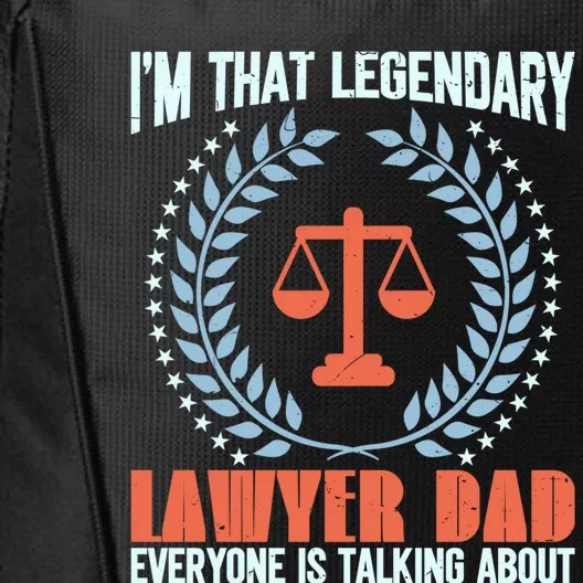 I’M That Legendary Lawyer Dad Everyone Is Talking About Meaningful Gift City Backpack