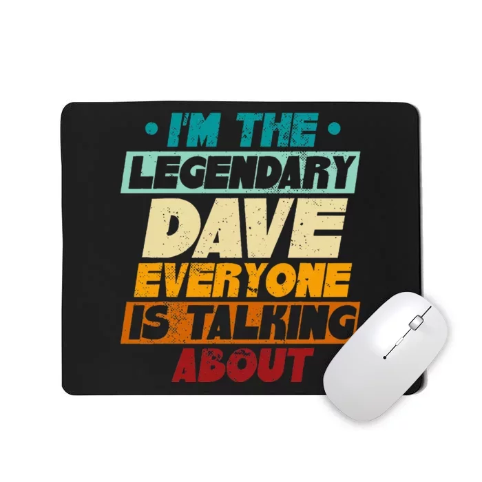 IM The Legendary Dave Mousepad