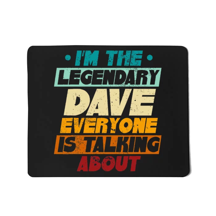 IM The Legendary Dave Mousepad