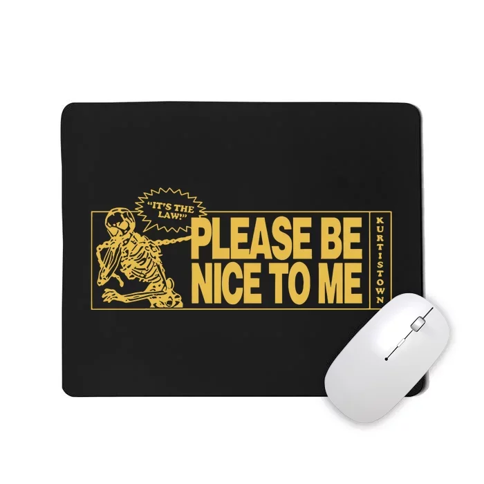 ItS The Law Please Be Nice To Me Skeleton Mousepad