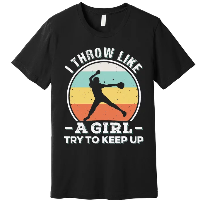 I Throw Like a Funny Softball For Cool Pitchers Premium T-Shirt