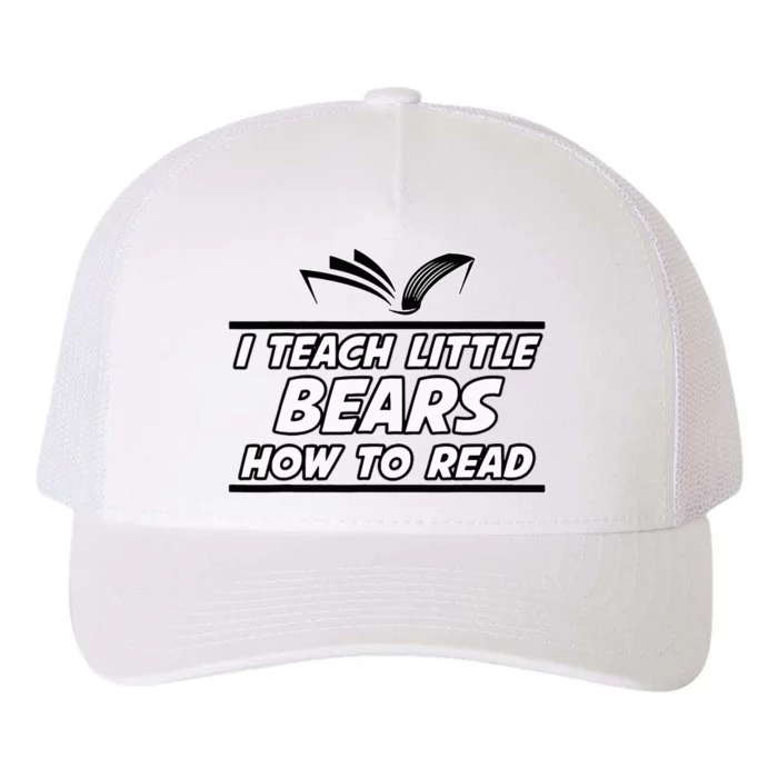 I Teach Little Bears School Spirit Reading Teacher Yupoong Adult 5-Panel Trucker Hat