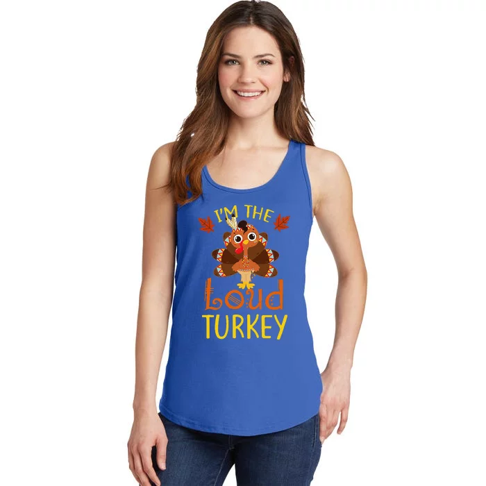 Im The Loud Turkey Family Matching Thanksgiving Funny Ladies Essential Tank