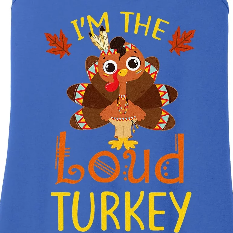 Im The Loud Turkey Family Matching Thanksgiving Funny Ladies Essential Tank